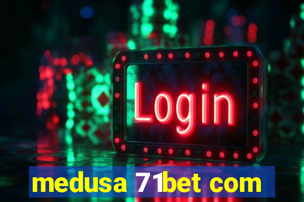 medusa 71bet com